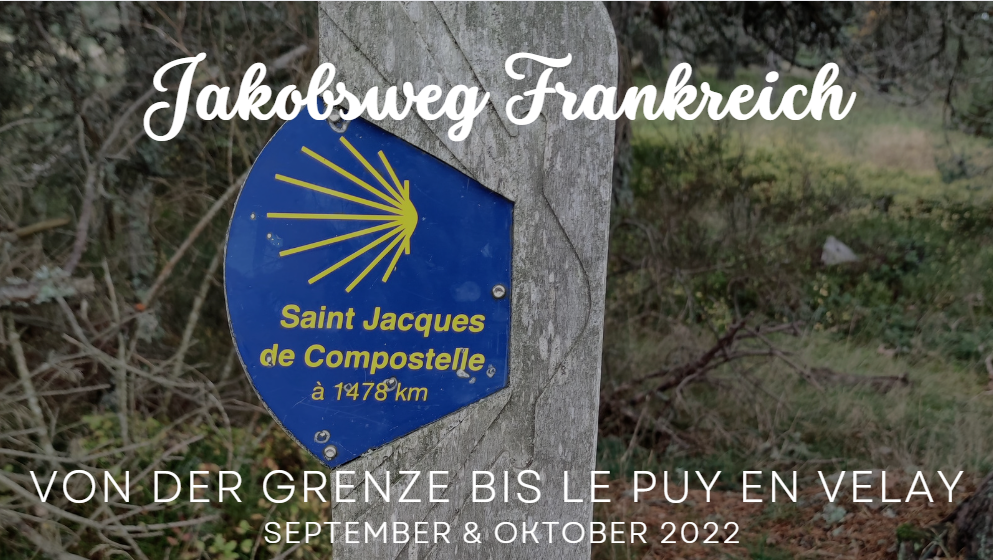 Jakobsweg Frankreich - von der Grenz bis nach Le Puy en Velay