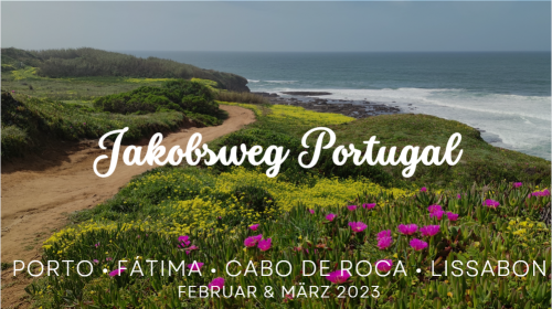 Jakobsweg Portugal - Caminho Portugues, Fatima und Trilho das Areas